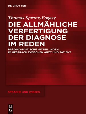 cover image of Die allmähliche Verfertigung der Diagnose im Reden